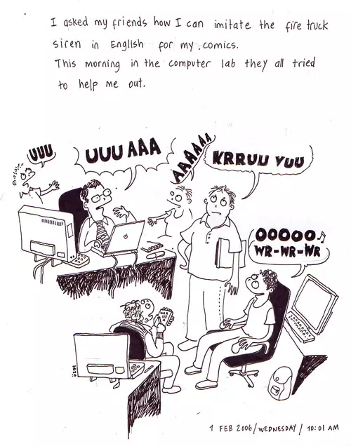 I asked my friends how I can imitate the fire truck siren in English for my comics. This morning in the computer lab they all tried to help me out.