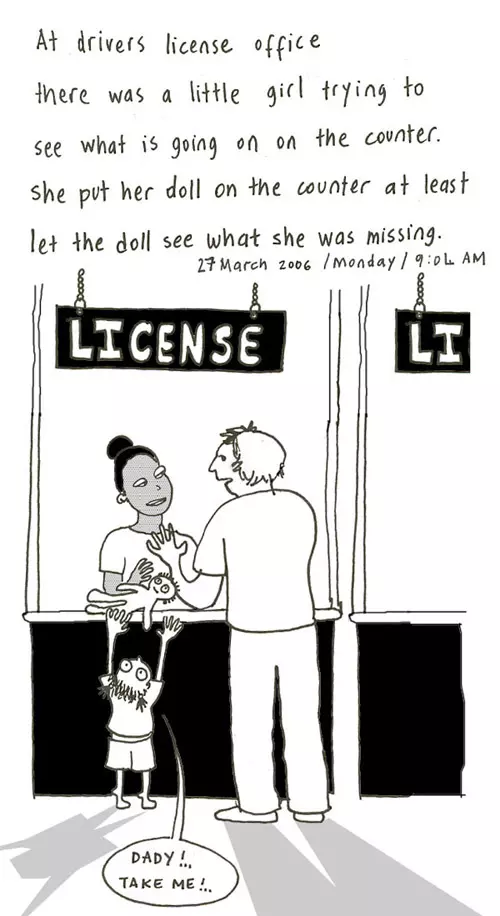 At drivers license office there was a little girl on the counter. She put her doll on the counter at least let the doll see what she was missing.