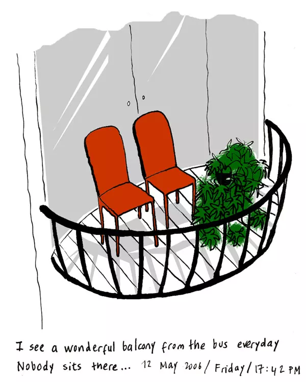 I see a wonderful balcony from the bus everyday Nobody sits there...