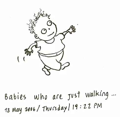 Babies who are just walking...