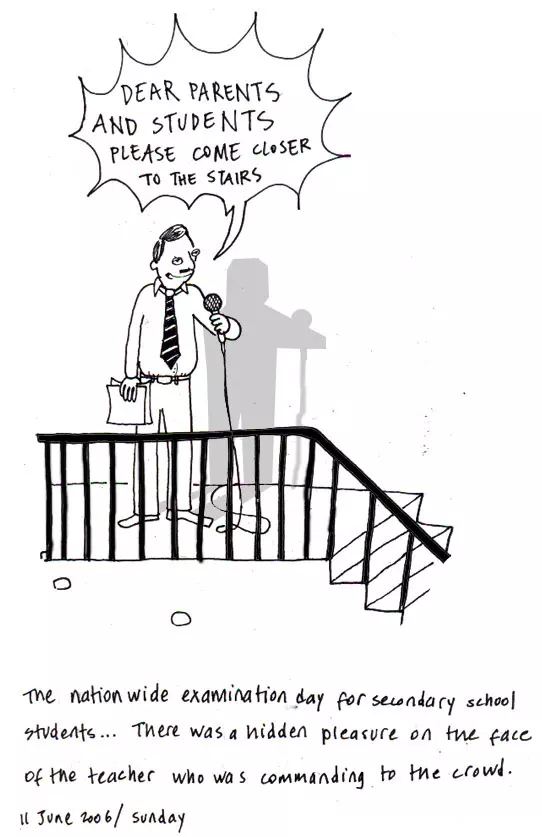 "Dear parents and students please come closer to the stairs" The nationwide examination day for secondary school students... There was a hidden pleasure on the face of the teacher who was commanding the crowd.
