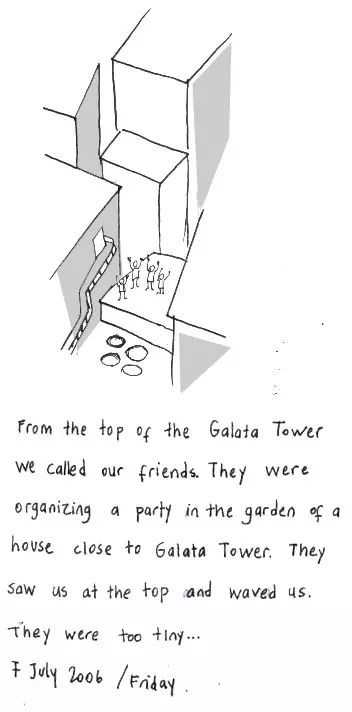 From the top of the Galata Tower we called our friends. They were organizing a party in the garden of a house close to Galata Tower. They saw us at the top and waved us. They were too tiny...