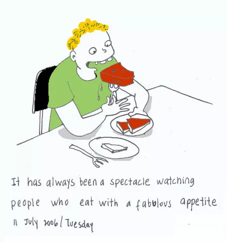 It has always been a spectacle watching people who eat with a fabulous appetite