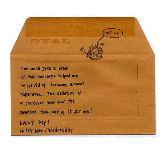 The small joke I drew on this envelope helped me to get rid of enormous amount paperwork. The assistant of a professor who saw the envelope took care of it for me! Lucky Day!