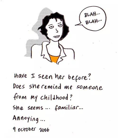 "Blah... Blah..." Have I seen her before? Does she remind me someone from my childhood? She seems... familiar... annoying...