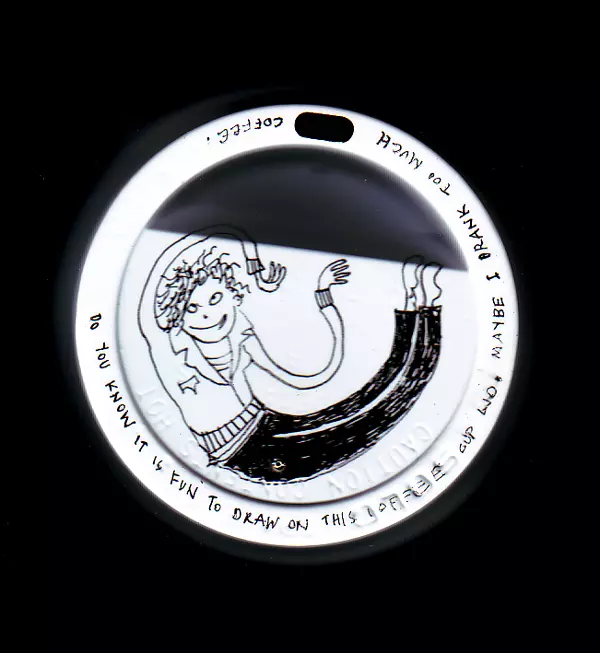 Do you know it is fun to draw on this coffee cup wo. Maybe I drank too much coffee.