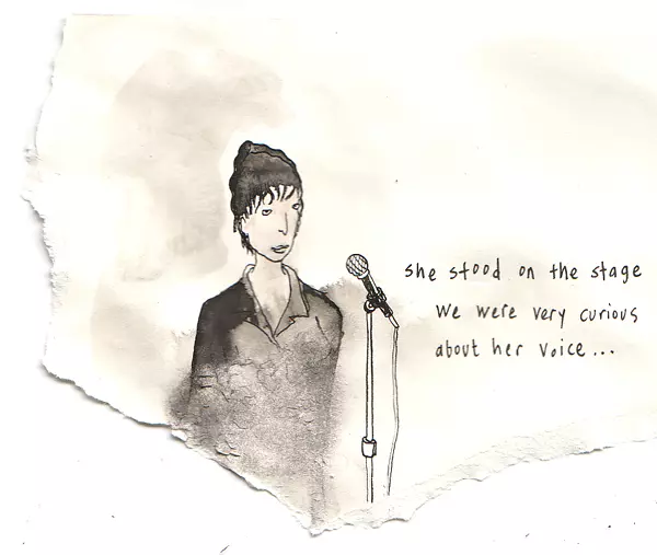 She stood on the stage we were very curious about her voice...