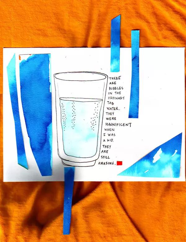 There are bubbles in the ordinary tab water. They were magnificent when I was a kid. They are still amazing.