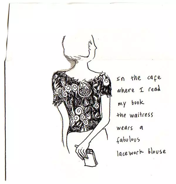 In the cafe where I read my book the waitress wears a fabulous lacework blouse