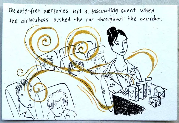 The duty-free perfumes left a fascinating scent when the air hostess pushed the car throughout the corridor.