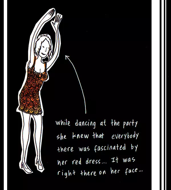 While dancing at the party she knew that everybody there was fascinated by her red dress... I was right there on her face...
