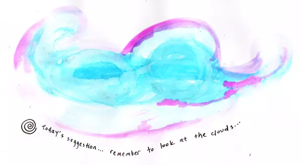 today's suggestion... remember to look at the clouds...