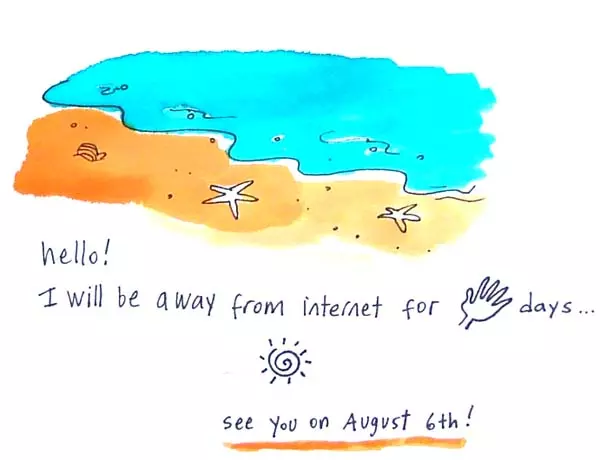 hello! I will be away from internet for five days... see you on August 6th!