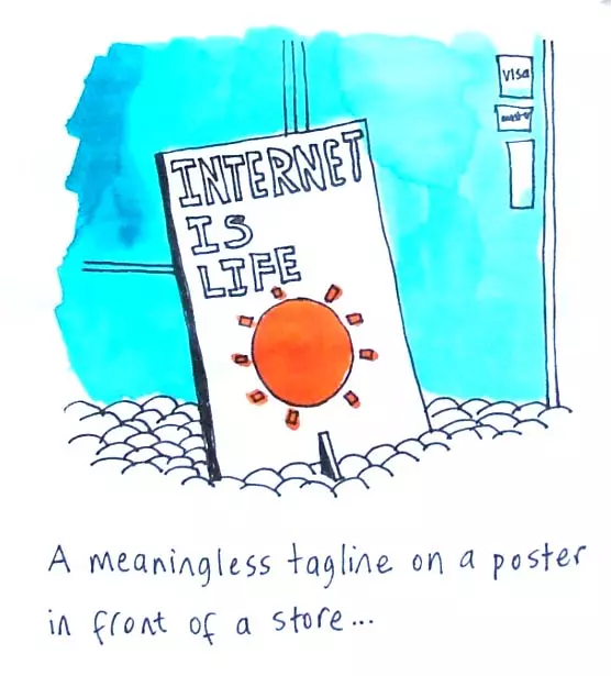 "Internet is Life" A meaningless tagline on a poster in front of a store...