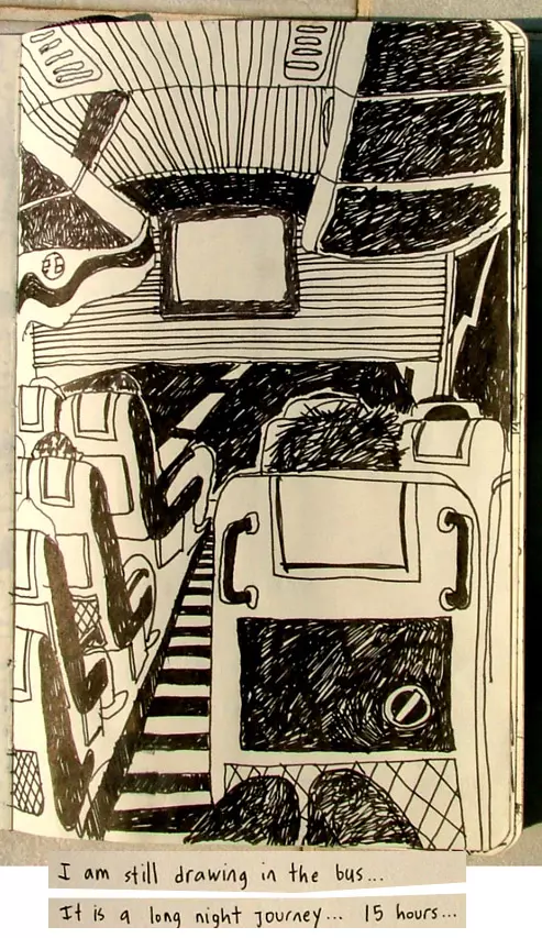I am still drawing in the bus... It is a long night journey... 15 hours...