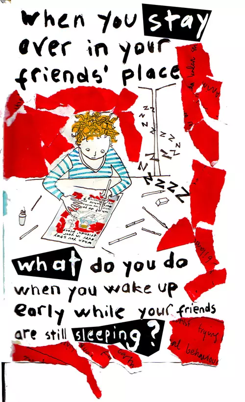 when you stay over in your friends' place what do you do when you wake up early while your friends are still sleeping?