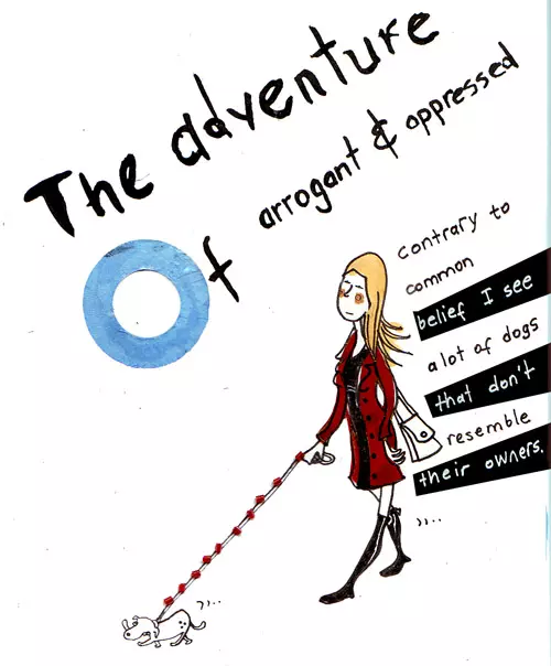 The adventure of arrogant & oppressed contrary to common belief I see a lot of dogs that don't resemble their owners.