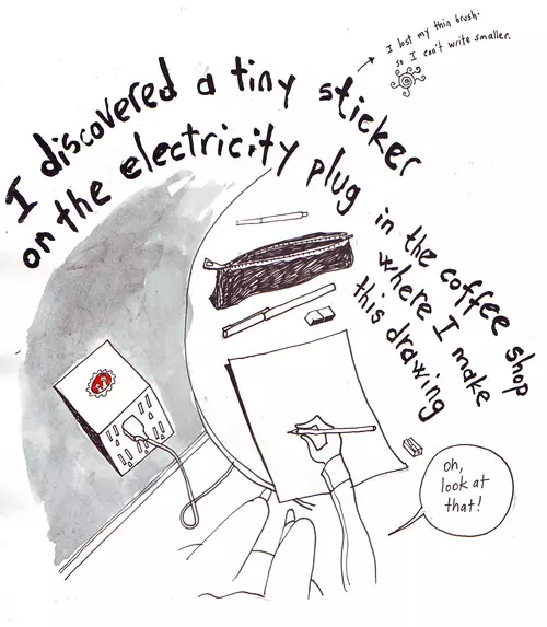 I discovered a tiny sticker on the electricity plug in the coffee shop where I make this drawing "oh, look at that!"