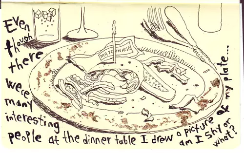 Even though there were many interesting people at the dinner table I drew a picture of my plate... am I  shy or what?