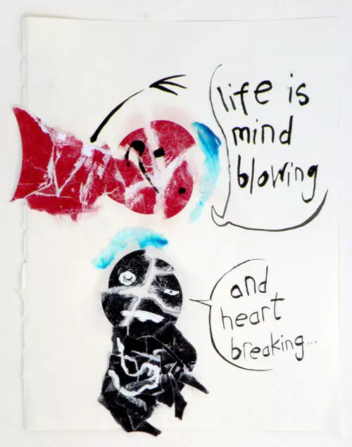 "life is mind blowing" "and heart breaking..."