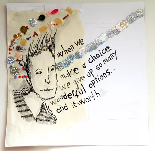 when we make a choice we give up so many wonderful options... and it is worth
