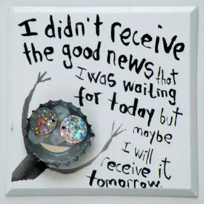 I didn't receive the good news that I was waiting for today but maybe I will receive it tomorrow.