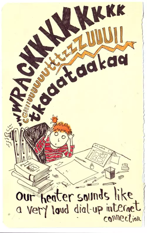 our heater sounds like a very loud dial-up internet connection. 