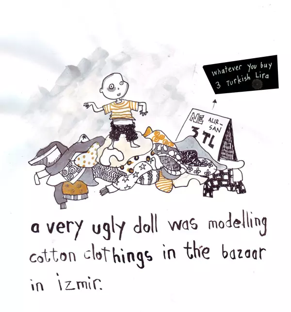 a very ugly doll was modelling cotton clothes in the bazaar in Izmir. 