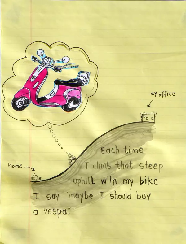 Each time I climb that steep uphill with my bike I say "maybe I should buy a vespa."