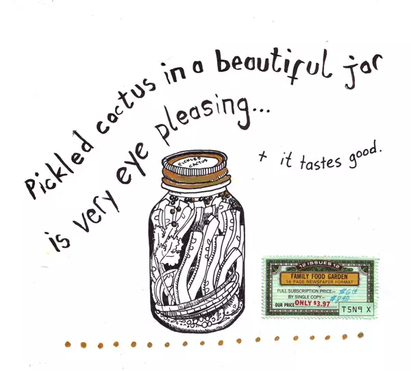 Pickled cactus in a beautiful jar is very eye pleasing... + it tastes good.