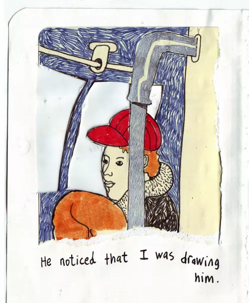 He noticed that I was drawing him.