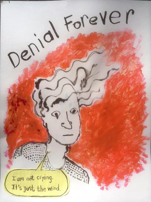Denial Forever "I am not crying. It's just the wind."