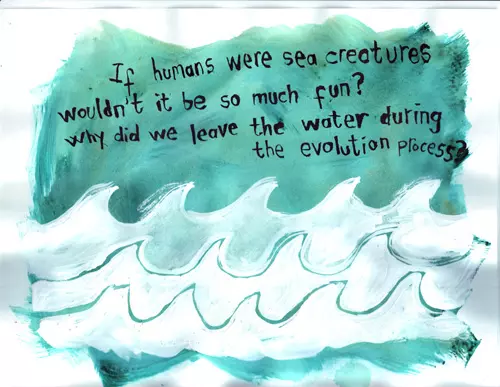 If humans were sea creatures wouldn't it be so much fun? Why did we leave the water during the evolution process?