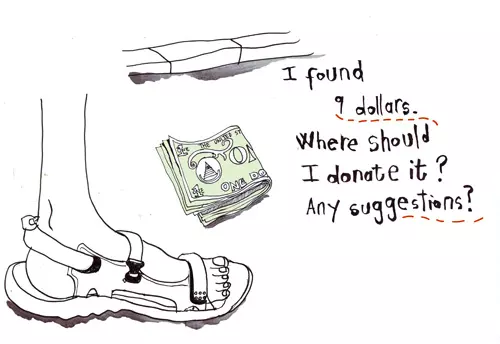 I found 9 dollars. Where should I donate it? Any suggestions?