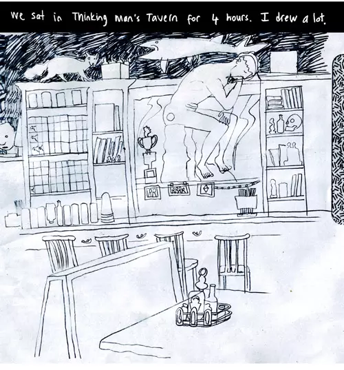 we sat in Thinking Man's Tavern for 4 hours. I drew a lot.