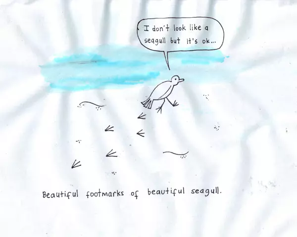 "I don't look like a seagull but it's ok..." Beautiful footmarks of beautiful seagull.