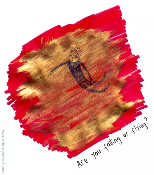 Are you falling or flying?