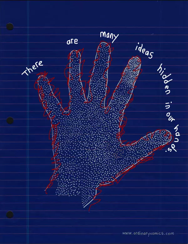 There are many ideas hidden in our hands.