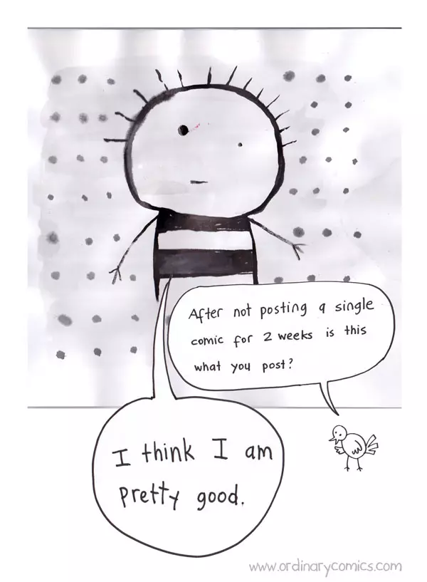 "After not posting a single comic for 2 weeks is this what you post?" "I think I am pretty good."