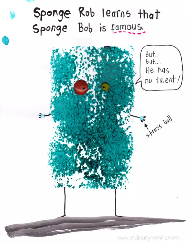 Sponge Rob learns that Sponge Bob is famous. But… but… He has no talent! Stress ball