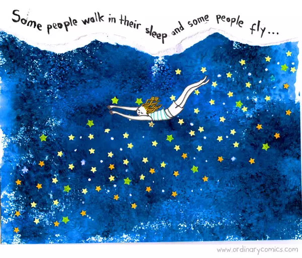 Some people walk in their sleep and some people fly…