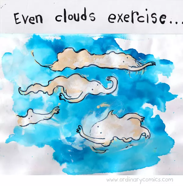 Even clouds exercise…