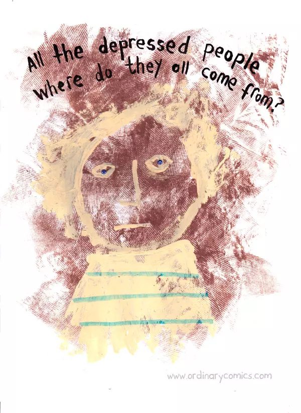 All the depressed people where do they all come from?