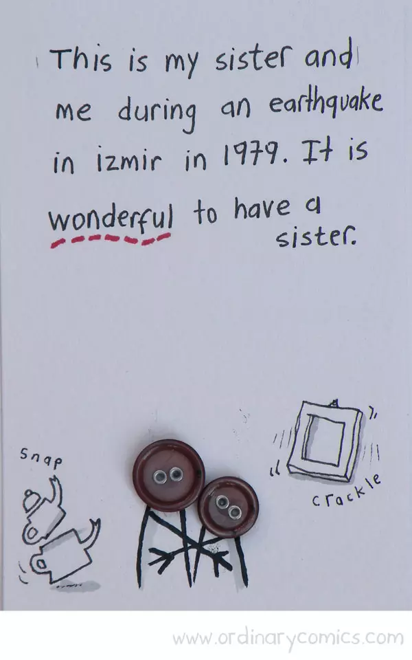 This is my sister and me during an earthquake in Izmir in 1979. It is wonderful to have a sister. Crackle snap