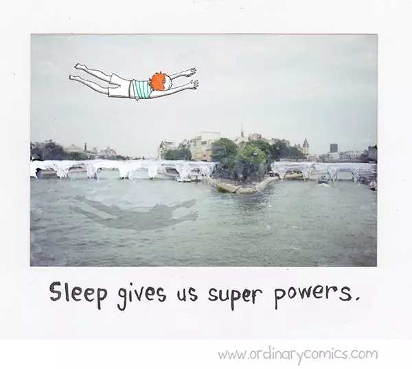 Sleep gives us super powers.