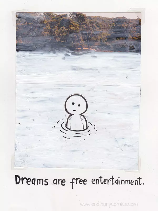 Dreams are free entertainment