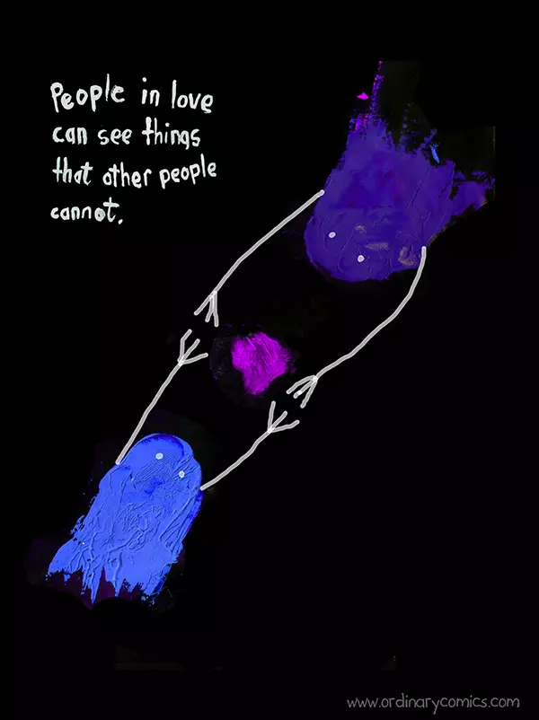 People in love can see things that other people cannot.