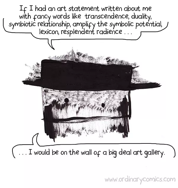 If I had an art statement written about me with fancy words like transcendence, duality, symbiotic relationship, amplify the symbolic potential, lexicon, resplendent radiance… I would be on the wall of a big deal art gallery