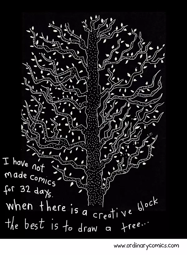 I have not made comics for 32 days. When there is a creative block the best is a draw a tree.