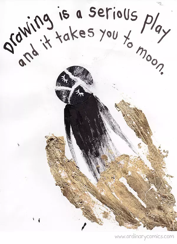 Drawing is a serious play and it takes you to moon